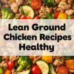 Lean Ground Chicken Recipes Healthy