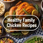 Healthy Family Chicken Recipes