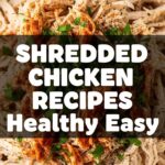 Shredded Chicken Recipes Healthy Easy