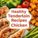 Healthy Tenderloin Recipes Chicken