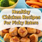 Healthy Chicken Recipes For Picky Eaters