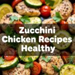 Zucchini Chicken Recipes Healthy