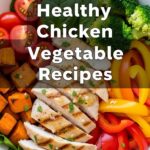 Healthy Chicken Vegetable Recipes