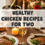 Healthy Chicken Recipes For Two