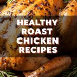 Healthy Roast Chicken Recipes