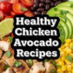 Healthy Chicken Avocado Recipes
