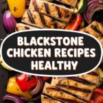 Blackstone Chicken Recipes Healthy