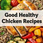 Good Healthy Chicken Recipes
