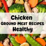 Chicken Ground Meat Recipes Healthy