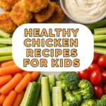 Healthy Chicken Recipes For Kids