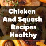 Chicken And Squash Recipes Healthy
