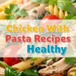 Chicken With Pasta Recipes Healthy