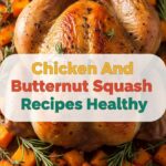 Chicken And Butternut Squash Recipes Healthy
