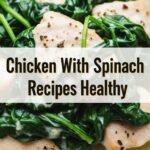 Chicken With Spinach Recipes Healthy