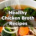 Healthy Chicken Broth Recipes