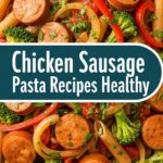 Chicken Sausage Pasta Recipes Healthy