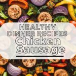 Healthy Dinner Recipes Chicken Sausage