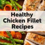 Healthy Chicken Fillet Recipes