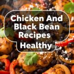 Chicken And Black Bean Recipes Healthy