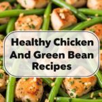 Healthy Chicken And Green Bean Recipes
