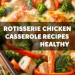 Rotisserie Chicken Casserole Recipes Healthy