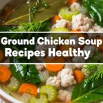 Ground Chicken Soup Recipes Healthy