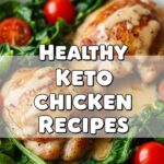 Healthy Keto Chicken Recipes