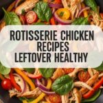 Rotisserie Chicken Recipes Leftover Healthy
