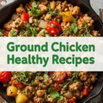 Ground Chicken Healthy Recipes