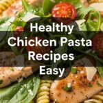 Healthy Chicken Pasta Recipes Easy