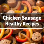 Chicken Sausage Healthy Recipes