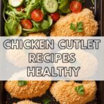 Chicken Cutlet Recipes Healthy