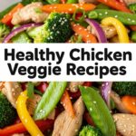 Healthy Chicken Veggie Recipes