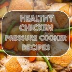 Healthy Chicken Pressure Cooker Recipes