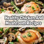 Healthy Chicken And Mushroom Recipes