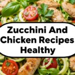Zucchini And Chicken Recipes Healthy