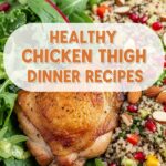 Healthy Chicken Thigh Dinner Recipes