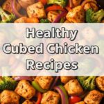 Healthy Cubed Chicken Recipes