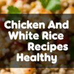 Chicken And White Rice Recipes Healthy