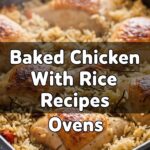 Baked Chicken With Rice Recipes Ovens