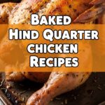 Baked Hind Quarter Chicken Recipes