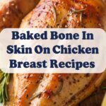 Baked Bone In Skin On Chicken Breast Recipes
