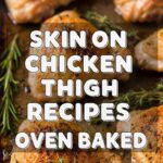 Skin On Chicken Thigh Recipes Oven Baked