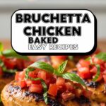 Bruchetta Chicken Baked Easy Recipes