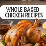 Whole Baked Chicken Recipes
