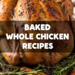 Baked Whole Chicken Recipes