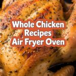Whole Chicken Recipes Air Fryer Oven