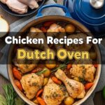 Chicken Recipes For Dutch Oven