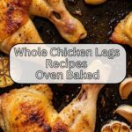Whole Chicken Legs Recipes Oven Baked
