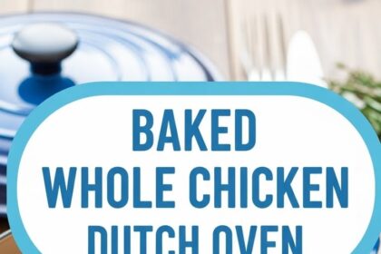Baked Whole Chicken Recipes Dutch Oven